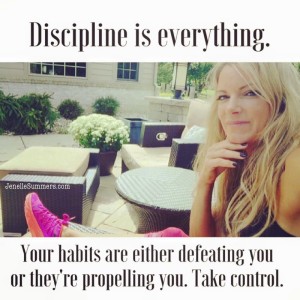 Discipline is everything