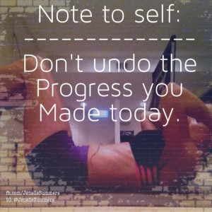 Don't Undo the Progress