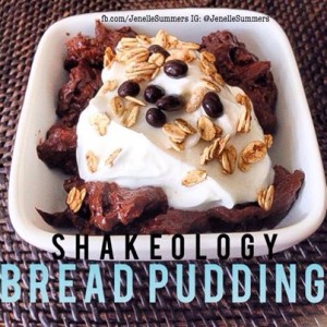 Shakeology Bread Pudding