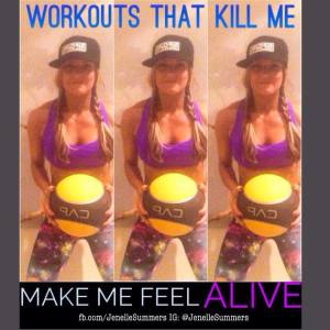 Workouts that kill me make me feel alive